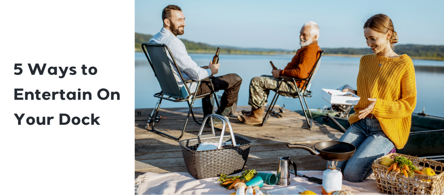 How to Entertain on Your Dock